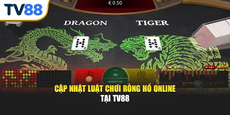 Cập nhật luật chơi rồng hổ online tại TV88