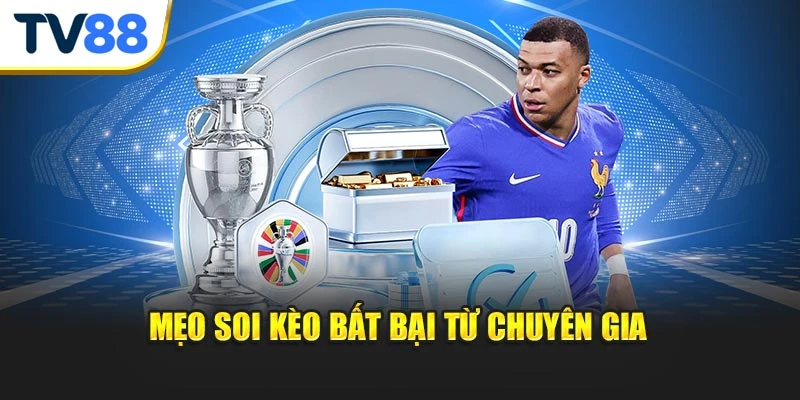 Mẹo soi kèo bất bại từ chuyên gia