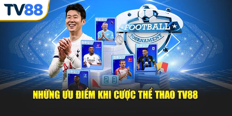 Những ưu điểm khi cược thể thao TV88