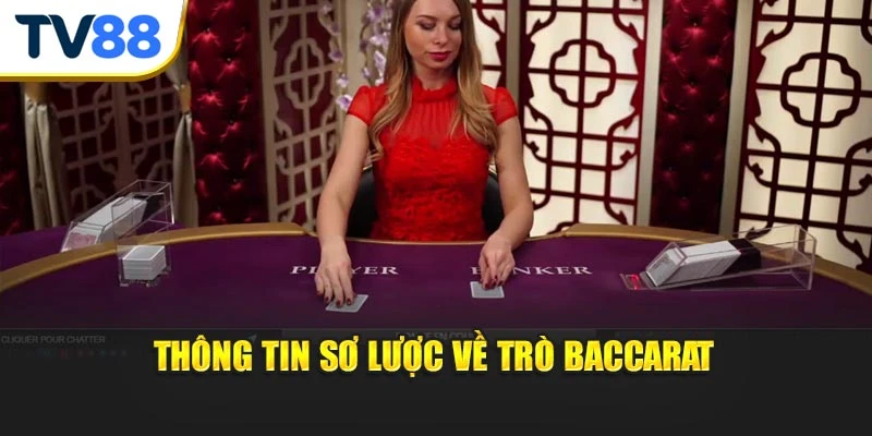 Thông tin sơ lược về trò Baccarat