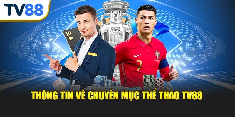 Thông tin về chuyên mục thể thao TV88