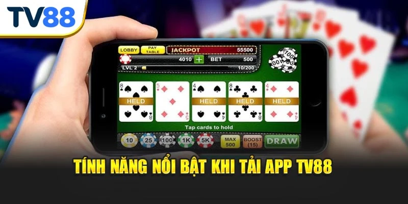 Tính năng nổi bật khi tải app TV88