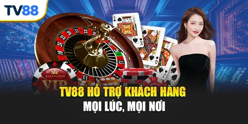 TV88 hỗ trợ khách hàng mọi lúc, mọi nơi